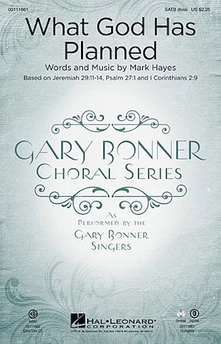 What God Has Planned - Gary Bonner Choral Series