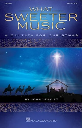 What Sweeter Music - A Cantata for Christmas