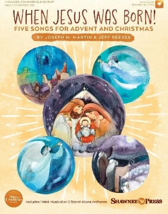 When Jesus Was Born! Five Songs for Advent and Christmas - Five Songs for Advent and Christmas