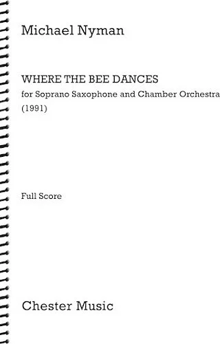 Where the Bee Dances - for Soprano Saxophone and Chamber Orchestra