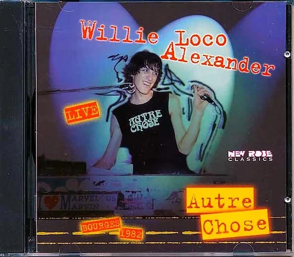 Willie Loco Alexander - Autre Chose: Live Bourges 1982