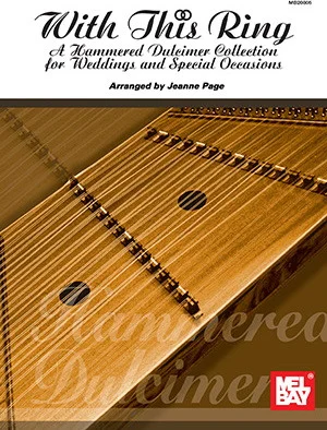 With This Ring: A Hammered Dulcimer Collection<br>For Weddings and Special Occasions