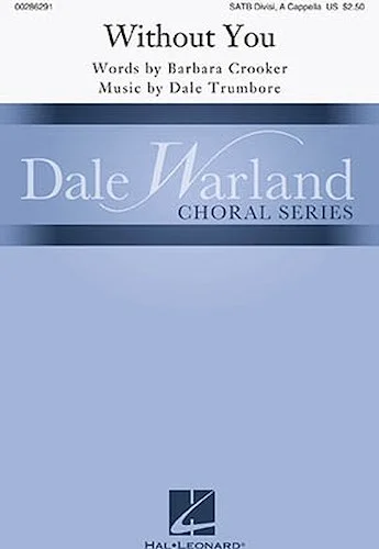 Without You - Dale Warland Choral Series