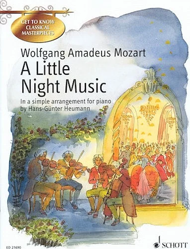 Wolfgang Amadeus Mozart - A Little Night Music - In a Simple Arrangement for Piano by Hans-Gunter Heumann
Get to Know Classical Masterpieces Series