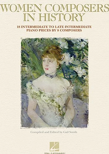 Women Composers in History - 18 Intermediate to Late Intermediate Piano Pieces by 8 Composers