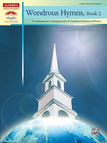 Wondrous Hymns, Book 2: 8 Contemporary Arrangements of Traditional Hymns of Power