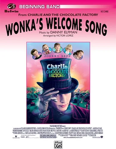 Wonka's Welcome Song (from <I>Charlie and the Chocolate Factory</I>)