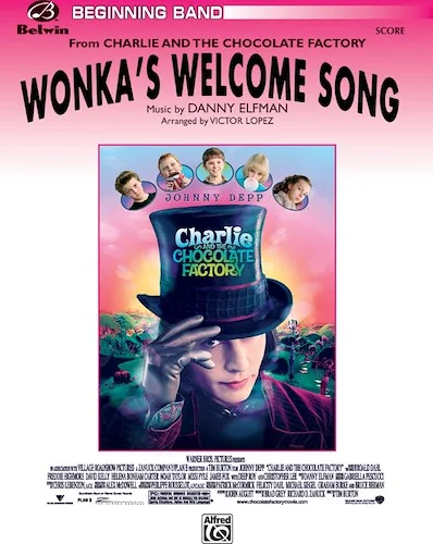 Wonka's Welcome Song (from <I>Charlie and the Chocolate Factory</I>)