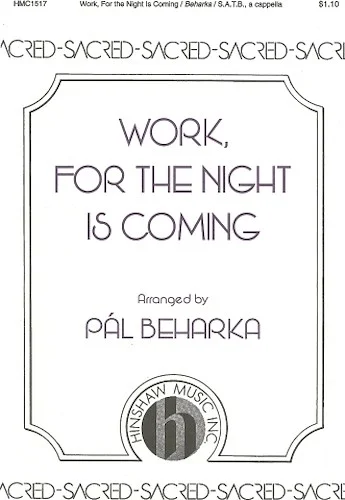 Work, For the Night Is Coming