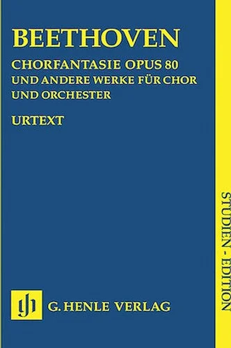 Works for Choir and Orchestra Op. 80, 112, 118, 121b, 122, WoO 95