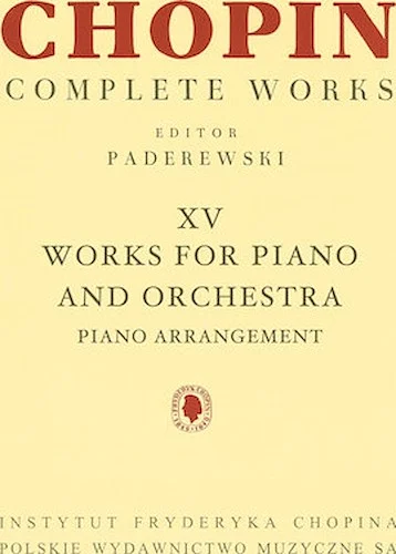 Works for Piano and Orchestra (2 Pianos Reduction) - Chopin Complete Works Vol. XV