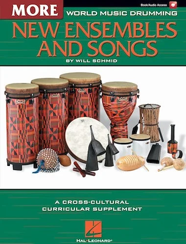 World Music Drumming: More New Ensembles and Songs - A Cross-Cultural Curricular Supplement