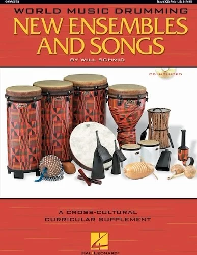 World Music Drumming: New Ensembles and Songs - A Cross-Cultural Curricular Supplement