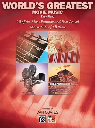 World's Greatest Movie Music: 40 of the Most Popular and Best Loved Movie Hits of All Time