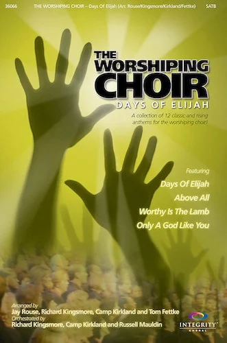 Worshiping Choir, The - Days of Elijah