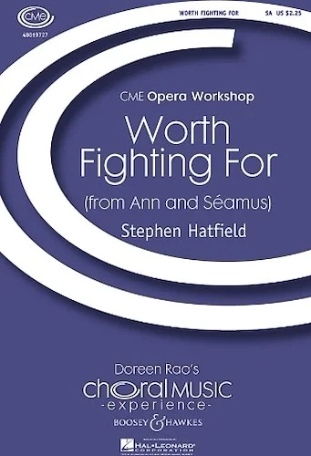 Worth Fighting For - (from Ann and Seamus)
CME Opera Workshop