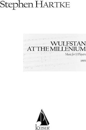 Wulfstan at the Millennium - Music for Ten Players