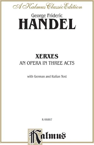 Xerxes - An Opera in Three Acts