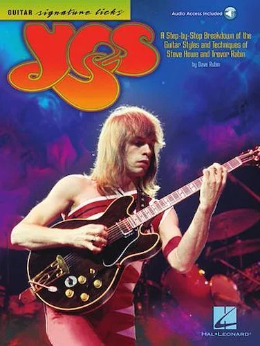 Yes - Guitar Signature Licks - A Step-by-Step Breakdown of the Guitar Styles and Techniques of Steve Howe and Trevor Rabin