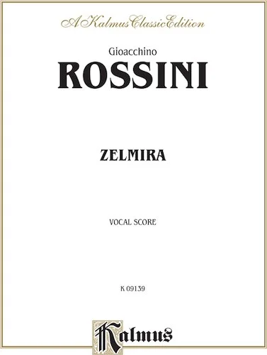 Zelmira, An Opera in Two Acts: Vocal Score with Italian Text