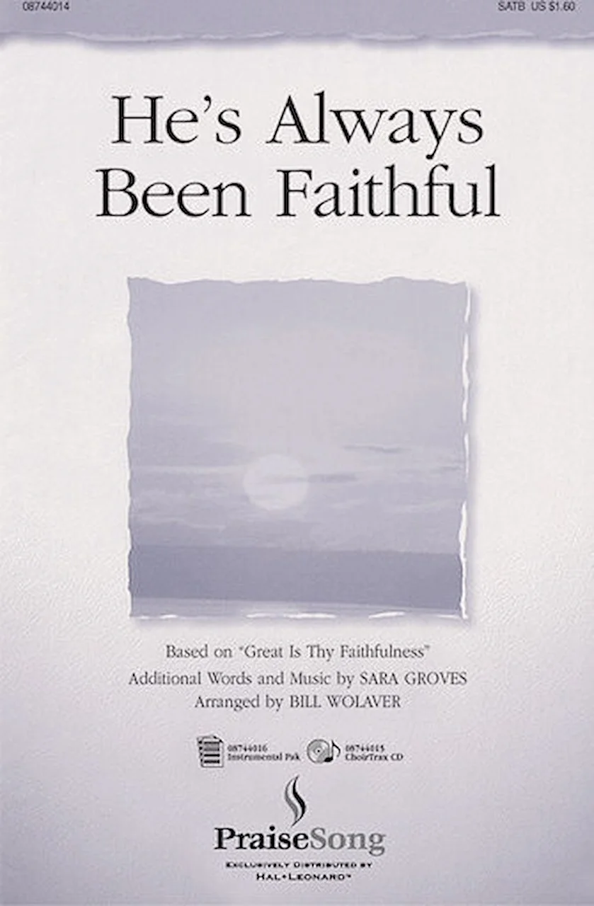 PraiseSong He's Always Been Faithful SATB Arranged by Bill Wolaver for ...